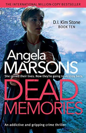Dead Memories: An addictive and gripping crime thriller: 10 (Detective Kim Stone Crime Thriller Series) - Angela Marsons [KSIĄŻKA]