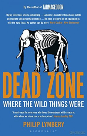 Dead Zone: Where the Wild Things Were - Philip Lymbery [KSIĄŻKA]