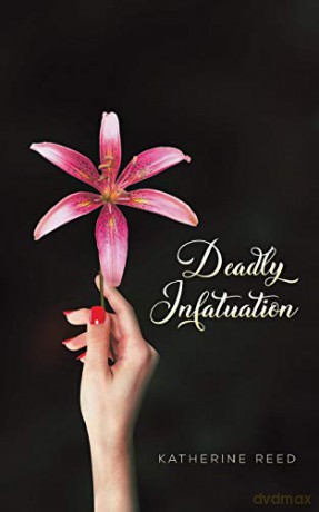Deadly Infatuation - Katherine Reed [KSIĄŻKA]