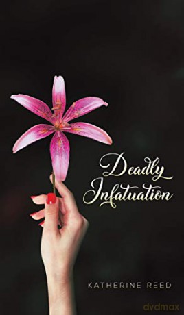 Deadly Infatuation - Katherine Reed [KSIĄŻKA]