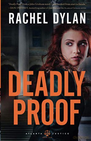Deadly Proof: 1 (Atlanta Justice) - Rachel Dylan [KSIĄŻKA]