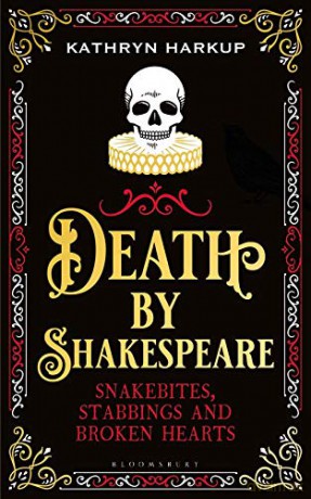 Death By Shakespeare: Snakebites, Stabbings and Broken Hearts - Kathryn Harkup [KSIĄŻKA]