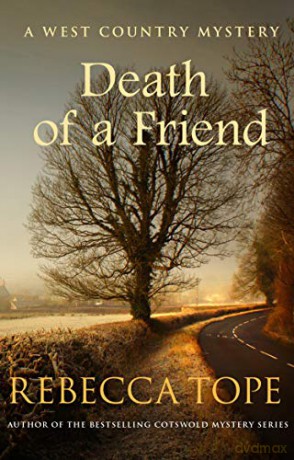 Death of a Friend: 3 (West Country Mysteries) - Rebecca Tope [KSIĄŻKA]
