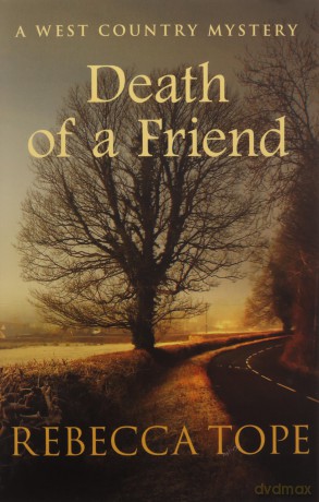 Death of a Friend: 3 (West Country Mysteries) - Rebecca Tope [KSIĄŻKA]