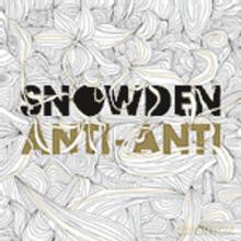 Snowden: Anti-Anti [CD]