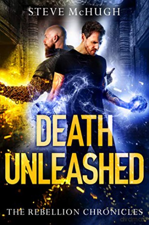Death Unleashed: 2 (The Rebellion Chronicles) - Steve McHugh [KSIĄŻKA]