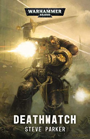Deathwatch (Warhammer 40,000) - Steve Parker [KSIĄŻKA]