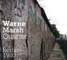 Warne Marsh Quintet: Berlin 1980 [CD]