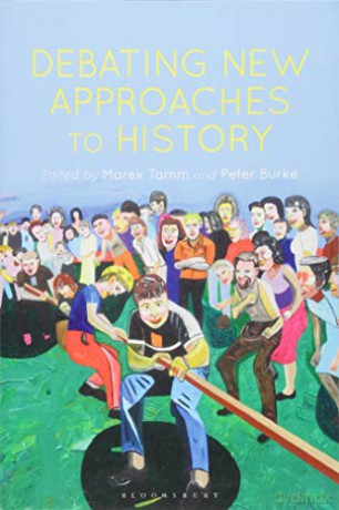 Debating New Approaches to History - Marek Tamm [KSIĄŻKA]