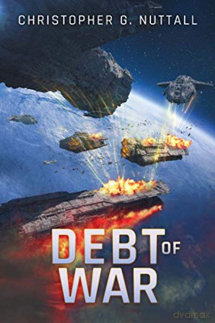 Debt of War: 3 (The Embers of War) - Christopher G. Nuttall [KSIĄŻKA]