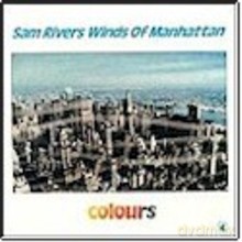 Sam Rivers Winds of Manhattan: Colours [CD]