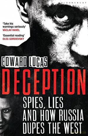 Deception: Spies, Lies and How Russia Dupes the West - Edward Lucas [KSIĄŻKA]