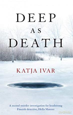 Deep as Death (Hella Mauzer Crime Series) - Katja Ivar [KSIĄŻKA]