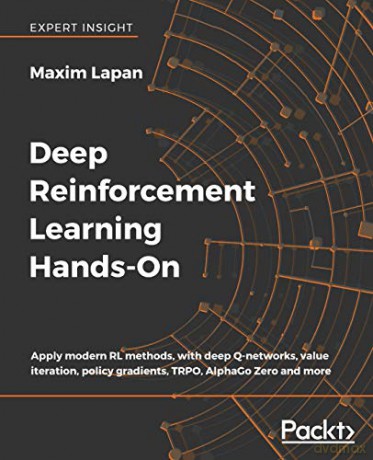 Deep Reinforcement Learning Hands-On: Apply modern RL methods, with deep Q-networks, value iteration, policy gradients, TRPO, AlphaGo Zero and more - Maxim Lapan [KSIĄŻKA]