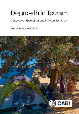 Degrowth in Tourism: Conceptual, Theoretical and Philosophical Issues - Konstantinos Andriotis [KSIĄŻKA]