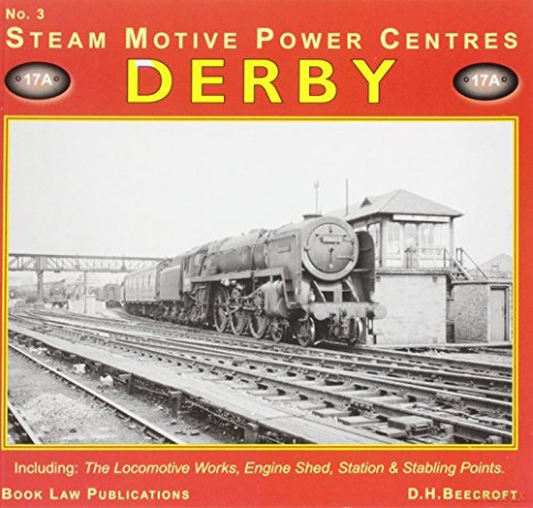 Derby: No. 3: Including the Locomotive Works, Engine Shed, Station and Stabling Points (Steam Motive Power Centres) - D.H. Beecroft [KSIĄŻKA]