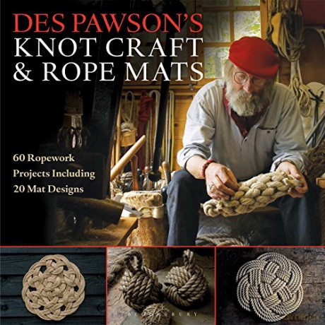 Des Pawson's Knot Craft and Rope Mats: 60 Ropework Projects Including 20 Mat Designs - Des Pawson [KSIĄŻKA]