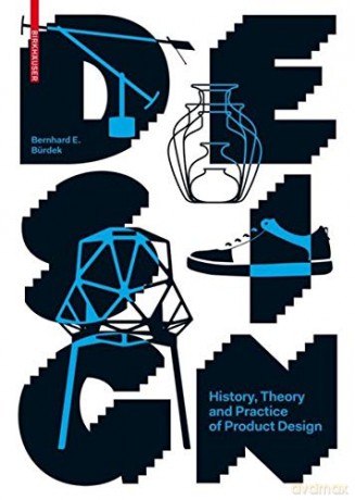 Design: History, Theory and Practice of Product Design - Bernhard E. Bürdek [KSIĄŻKA]