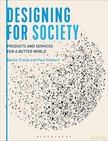 Designing for Society: Products and Services for a Better World - Paul Hekkert [KSIĄŻKA]