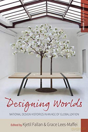 Designing Worlds: National Design Histories in an Age of Globalization: 24 (Making Sense of History, 24) - Kjetil Fallan [KSIĄŻKA]