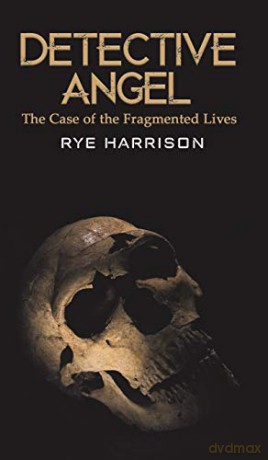 Detective Angel:The Case of the Fragmented Lives - Rye Harrison [KSIĄŻKA]