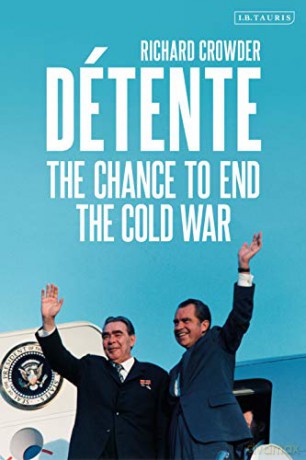 Détente: The Chance to End the Cold War - Richard Crowder [KSIĄŻKA]