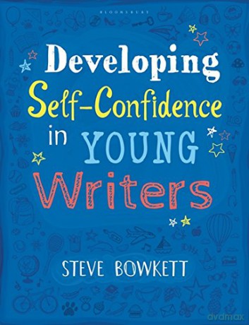 Developing Self-Confidence in Young Writers - Steve Bowkett [KSIĄŻKA]
