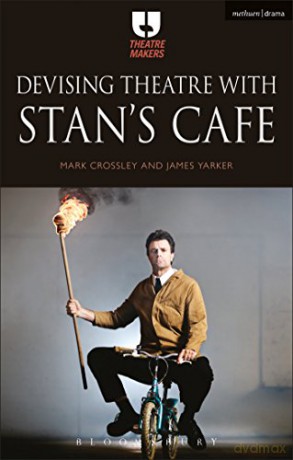 Devising Theatre with Stans Cafe (Theatre Makers) - Mark Crossley [KSIĄŻKA]