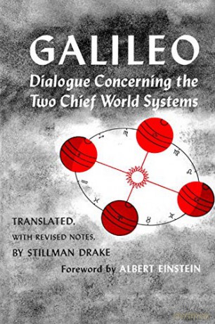 Dialogue Concerning the Two Chief World Systems, Ptolemaic and Copernican, Second Revised edition - Galileo Galilei [KSIĄŻKA]