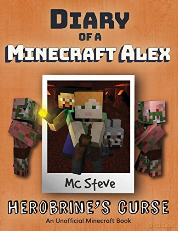 Diary of a Minecraft Alex: Book 1 - Herobrine's Curse (1) - MC Steve [KSIĄŻKA]