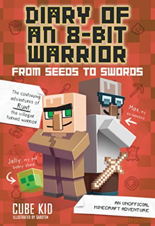 Diary of an 8-Bit Warrior: From Seeds to Swords (Book 2 8-Bit Warrior series): An Unofficial Minecraft Adventure (Volume 2) - Cube Kid [KSIĄŻKA]