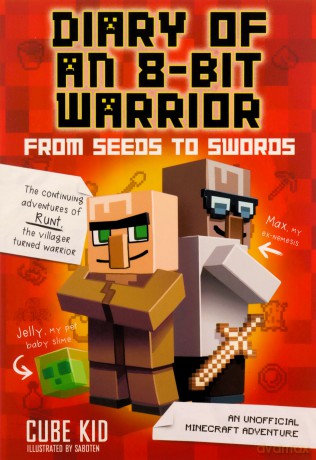 Diary of an 8-Bit Warrior: From Seeds to Swords (Book 2 8-Bit Warrior series): An Unofficial Minecraft Adventure (Volume 2) - Cube Kid [KSIĄŻKA]
