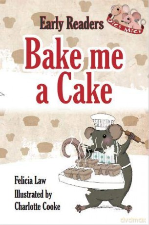 Dice Mice Readers: Bake me a Cake - Felicia Law [KSIĄŻKA]