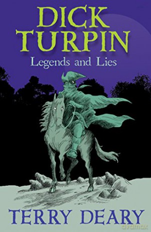 Dick Turpin: Legends and Lies - Terry Deary [KSIĄŻKA]