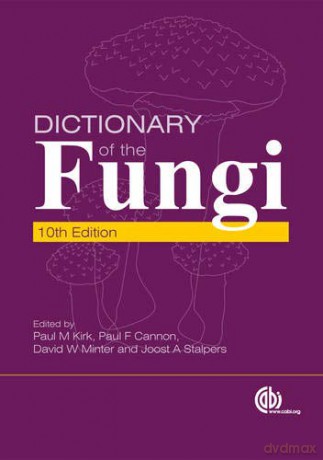 Dictionary of the Fungi 10e - P.M. Kirk [KSIĄŻKA]