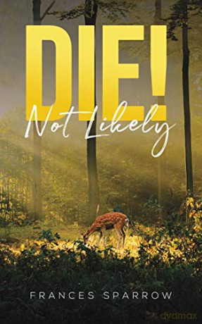 Die! Not Likely - Frances Sparrow [KSIĄŻKA]