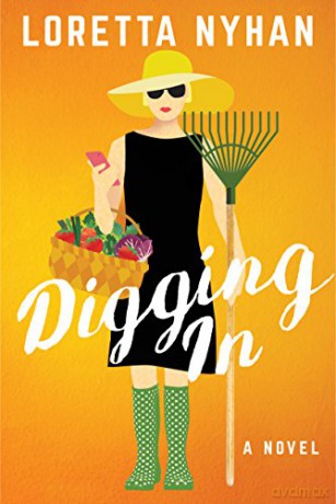 Digging In: A Novel - Loretta Nyhan [KSIĄŻKA]