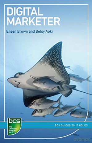 Digital Marketer (BCS Guides to IT Roles) - Eileen Brown [KSIĄŻKA]