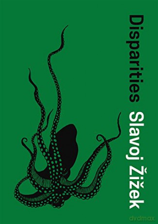 Disparities - Slavoj Žižek [KSIĄŻKA]