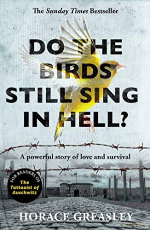 Do the Birds Still Sing in Hell: A powerful true story of love and survival - Horace Greasley [KSIĄŻKA]