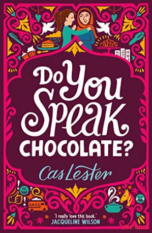 Do You Speak Chocolate: Perfect for fans of Jacqueline Wilson - Cas Lester [KSIĄŻKA]