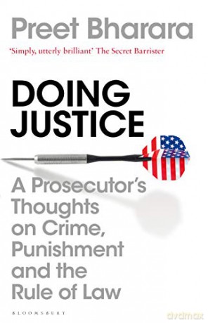 Doing Justice: A Prosecutor's Thoughts on Crime, Punishment and the Rule of Law - Preet Bharara [KSIĄŻKA]