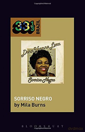 Dona Ivone Lara's Sorriso Negro (33 1/3 Brazil) - Mila Burns [KSIĄŻKA]
