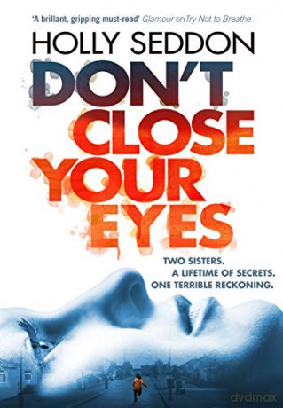 Don't Close Your Eyes - Holly Seddon [KSIĄŻKA]