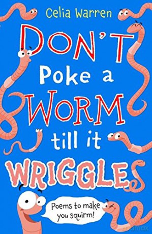 Don't Poke a Worm till it Wriggles - Celia Warren [KSIĄŻKA]