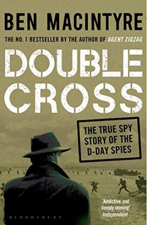 Double Cross: The True Story of The D-Day Spies - Ben Macintyre [KSIĄŻKA]