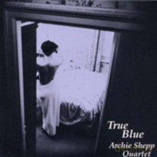 Archie Shepp Quartet: True Blue (24k Gold Disc) special limited edition [CD]