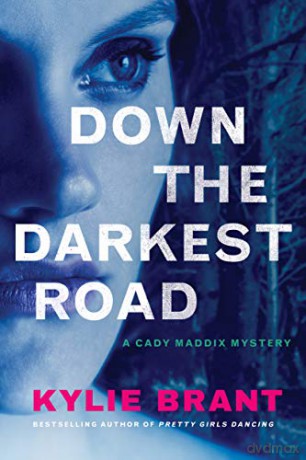 Down the Darkest Road: 2 (Cady Maddix Mystery) - Kylie Brant [KSIĄŻKA]