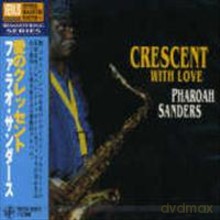 Pharoah Sanders: Crescent With Love [CD]