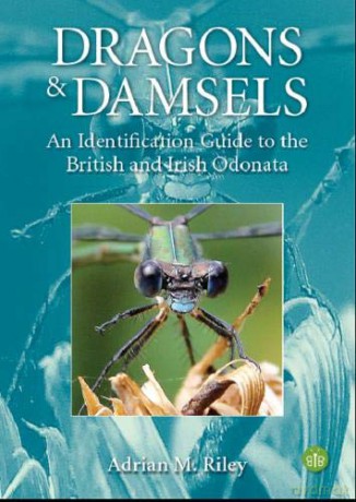 Dragons and Damsels: An identification guide to the British and Irish Odonata - Adrian Riley [KSIĄŻKA]